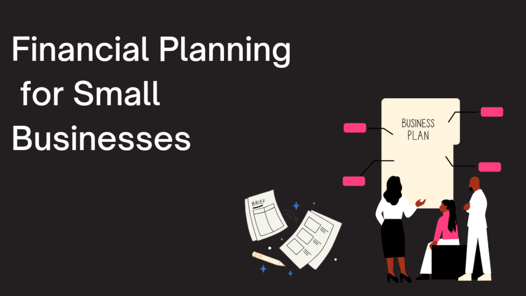 FINANCIAL PLANNING FOR SMALL BUSINESSES
